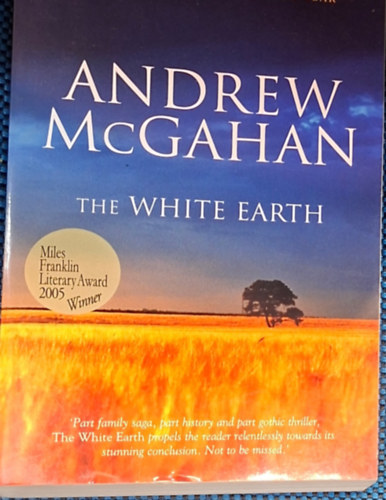 Andrew McGahan - The White Earth