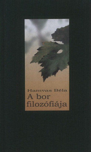Hamvas B�la - A bor filoz�fi�ja