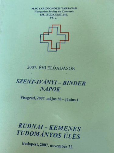 Magyar Zoonzis Trsasg - Szent-Ivnyi-Binder napok s Rudnai-Kemenes tudomnyos ls 2007. vi eladsok