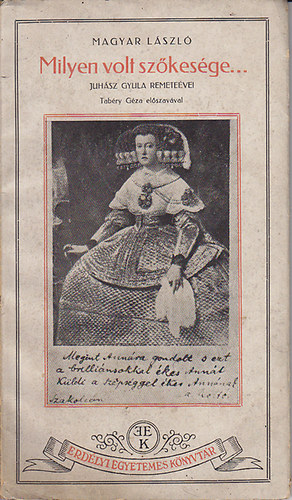 Magyar L�szl� - Milyen volt sz�kes�ge... Juh�sz Gyula remete�vei