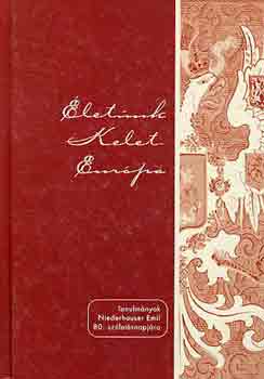Krausz T.-Szvák Gy. (szerk.) - Életünk Kelet-Európa (Tanulmányok Niederhauser Emil 80. születés...)