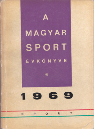 Antal-Boldizsr-Pet - A magyar sport vknyve 1969