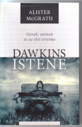 Alister E. McGrath - Dawkins istene - Gének, mémek és az élet értelme