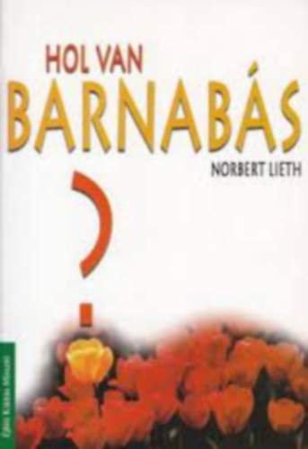 Norbert Lieth - Hol van Barnabs?