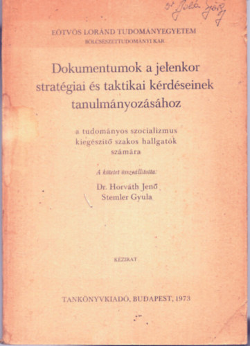 Dokumentumok a jelenkor strat�giai �s taktikai k�rd�seinek tanulm�nyoz�s�hoz