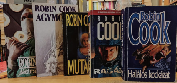 Robin Cook - 5 db Robin Cook: Ak�r az Isten + Agymos�s + Mut�ci� + Rag�ly + Hal�los kock�zat