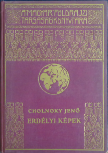 Cholnoky Jen - Erdlyi kpek. 43 kppel s 36 brval