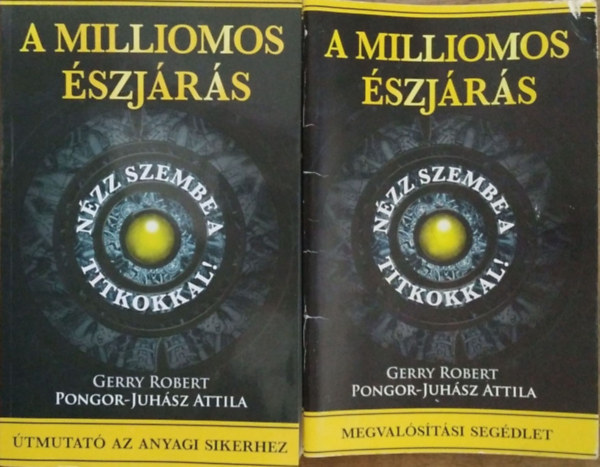 Gerry Robert - Pongor-Juhsz Attila - A milliomos szjrs - Nzz szembe a titkokkal!