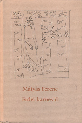 Mátyás Ferenc - Erdei karnevál (dedikált)