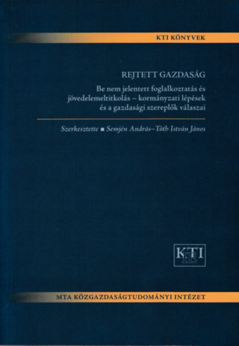 Semjn Andrs; Tth Istvn Jnos - Rejtett gazdasg (Be nem jelentett foglalkoztats s jvedelemtitkols...)