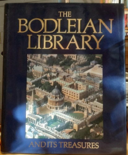 David Rogers - The Bodleian Library and Its Treasures 1320-1700 (Aidan Ellis)