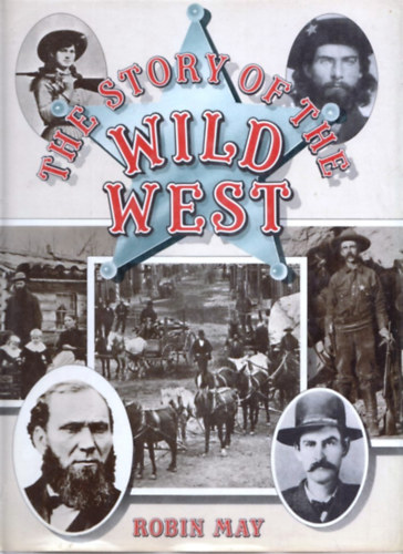 Robin May - The Story of the Wild West