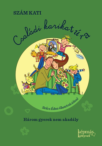 Szm Katalin - Csaldi karikatra - Hrom gyerek nem akadly