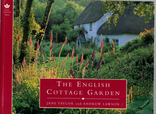 Andrew Lawson Jane Taylor - The English Cottage Garden