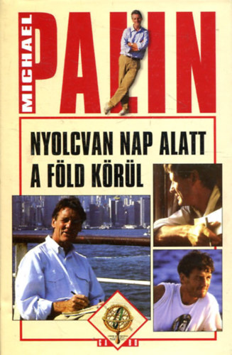 Michael Palin - Nyolcvan nap alatt a F�ld k�r�l
