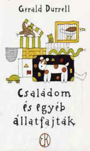 Gerald Durrell - Csaldom s egyb llatfajtk