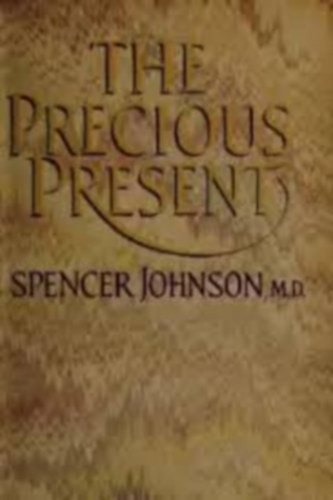 Dr. Spencer Johnson - The Precious Present