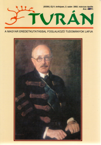 Turn [A magyar eredetkutatssal foglalkoz tudomnyok lapja] (XXXII.) j V. vfolyam, 2. szm (2002. mrcius-prilis)