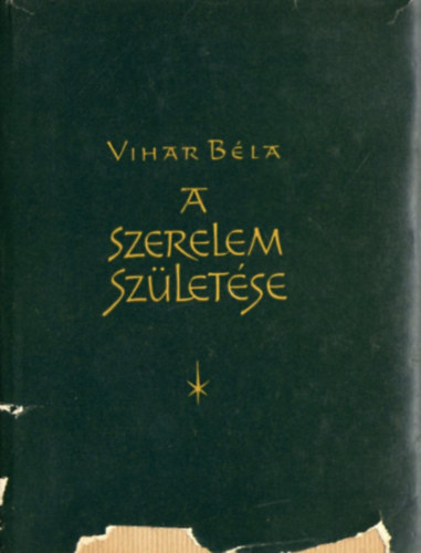 Vihar B�la - A szerelem sz�let�se