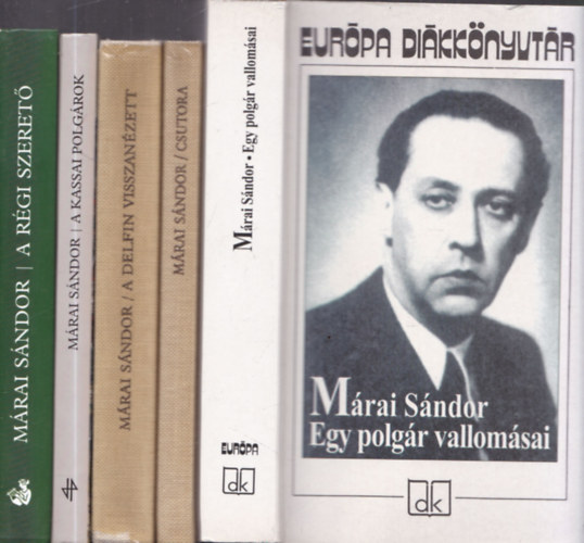 Mrai Sndor - 5db. Mrai ktet: Egy polgr vallomsai + Csutora + A delfin visszanzett + A kassai polgrok + A rgi szeret