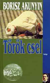 Borisz Akunyin - T�r�k csel