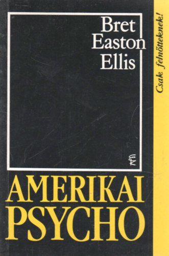 Bret Easton Ellis - Amerikai psycho