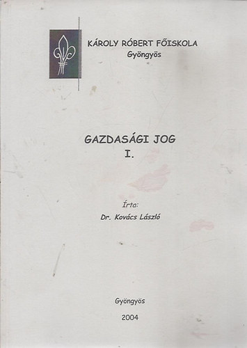 Dr. Kovcs Lszl - Gazdasgi jog I. (Szent Istvn Egyetem)