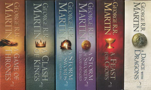 George R. R. Martin - Game of Thrones I-V. (6 ktetben): A Game of Thrones + A Clash of Kings + A Storm of Sword: (1:Steel and Snow + 2: Blood and Gold) + A Feast for Crows + A Dance with Dragons