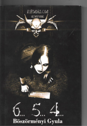 B�sz�rm�nyi Gyula - 6... 5... 4... (R�m�lom 2.)