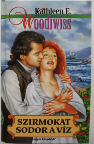 Kathleen E. Woodiwiss - Szirmokat sodor a v�z