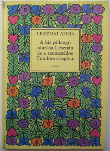 Lesznai Anna - A kis pillang utazsa Lesznn s a szomszdos Tndrorszgban