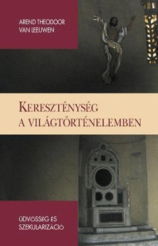 Arend Theodoor van Leeuwen - Keresztnysg a vilgtrtnelemben