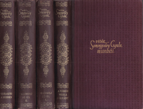 Vitz Somogyvri Gyula - 3 db. Somogyvry m 4 ktetben (A vros meg a srkny + Ne srgulj, fzfa! I-II. Virraszt a kdben)