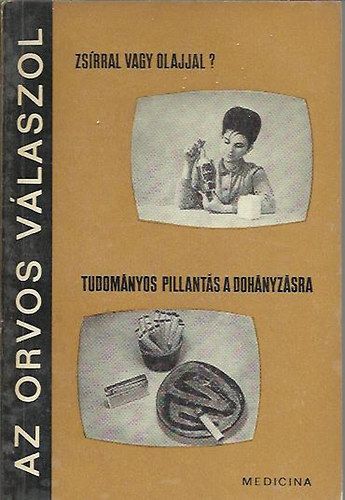 Dr. L�nyi M�rton - Zs�rral vagy olajjal ? -  Tudom�nyos pillant�s a doh�nyz�sra