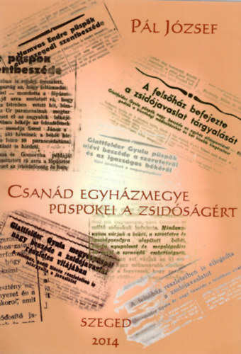 Pál József - Csanád egyházmegye püspökei a zsidóságért