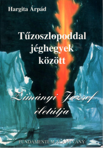 Zim�nyi J�zsef - T�zoszlopoddal j�ghegyek k�z�tt