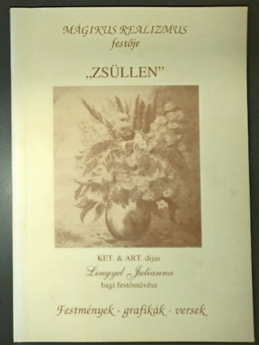 GRAFIKUS Lengyel Julianna - Mágikus Realizmus festője "Zsüllen" - Lengyel Julianna bagi festőművész (Festmények - Grafikák- Versek)