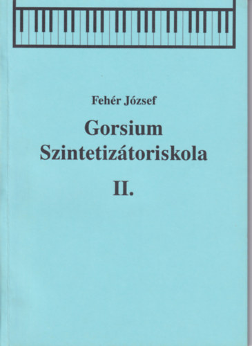 Fehér József - Gorsium Szintetizátoriskola II.