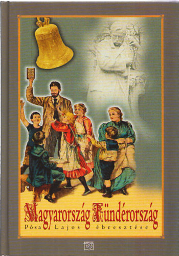 P�sa Lajos - Magyarorsz�g T�nd�rorsz�g - P�sa Lajos �breszt�se