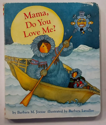 Barbara Lavallee Barbara M. Joosse - Mama Do You Love Me?