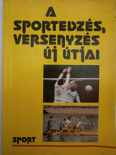Ndori Lsz  (szerk.) - A sportedzs, versenyzs j tjai