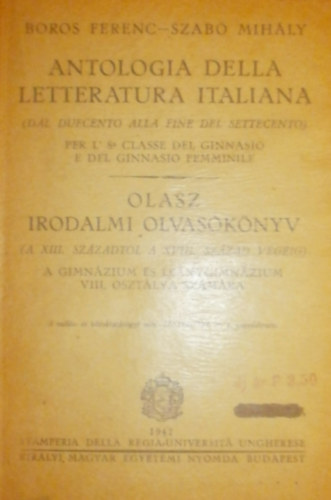 Boros Ferenc-Szab� Mih�ly - Anthologia della letteratura italiana-Olasz irodalmi olvas�k�nyv