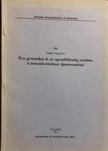 Grg Veronika - va gyermekei s az egyenltlensg eredete: a teremts-trtnet jrateremtsei