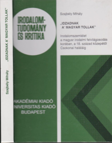 Szajbély Mihály - "Idzadnak a magyar tollak"