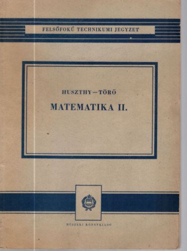 Dr. Tr Bla Huszthy Lszl - Matematika II.  Kand Klmn Villamosipari Mszaki Fiskola jegyzete