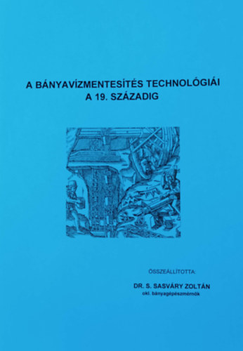 Dr. S. Sasvry Zoltn - A bnyavzmentests technolgii a 19. szzadig