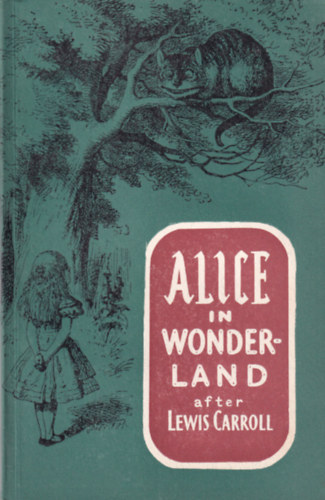 Lewis Carroll - Alice in Wonderland