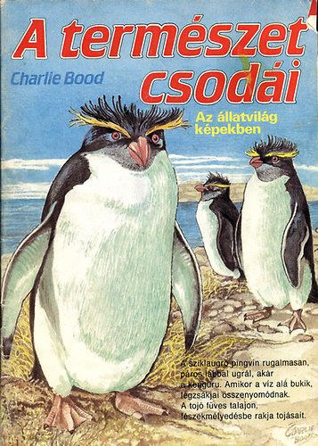 Charlie Bood - A termszet csodi 2 - Az llatvilg kpekben