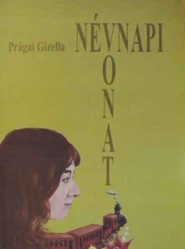 Prgai Gizella - Nvnapi vonat