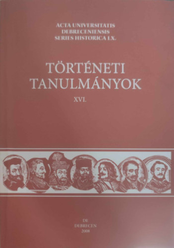 Trtneti tanulmnyok XVI. - Debreceni Egyetem